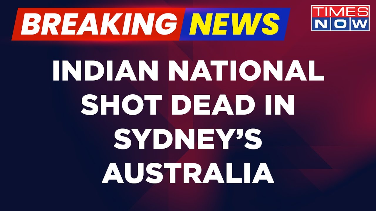 Breaking News:&nbsp;Indian National Shot Dead In Australia's Sydney After Stabbing A Cleaner | Times Now