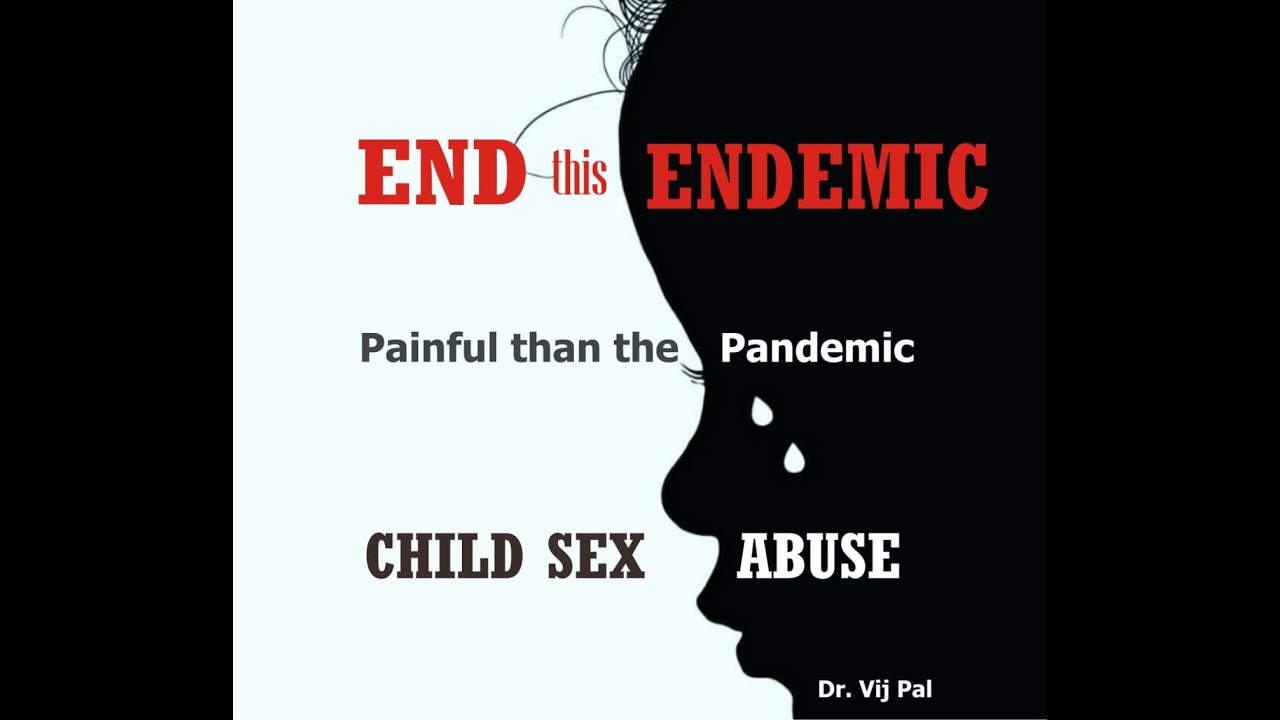 END this ENDEMIC- Child Sex Abuse- Painful than the Pandemic |Dr. Vij Pal|