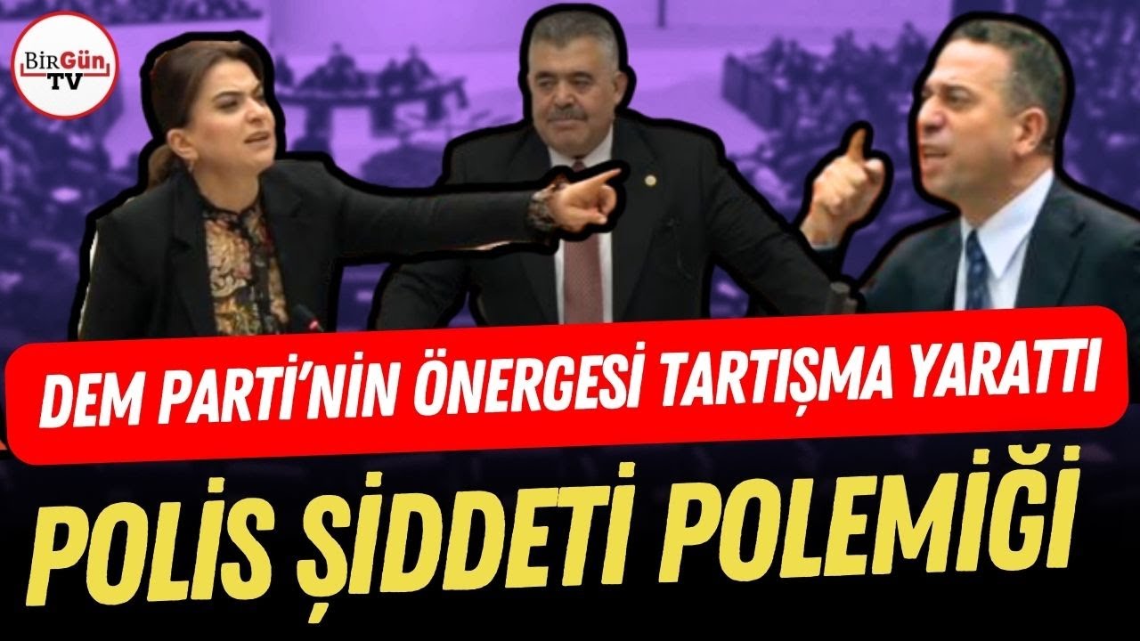 Meclis'te polis şiddeti polemiği: DEM Partililerin önergesi tartışma yarattı
