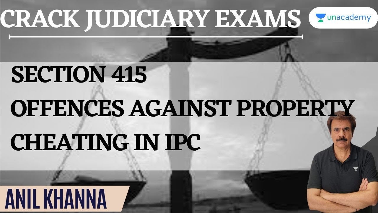 SECTION 415 OFFENCES AGAINST PROPERTY CHEATING IN IPC | ANIL KHANNA #judiciarypreparation #judiciary