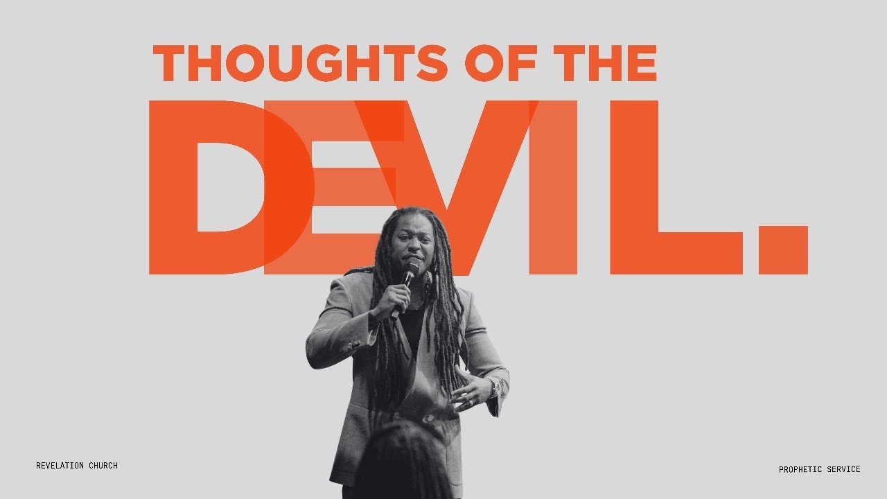 THOUGHTS OF THE DEVIL // PROPHETIC SERVICE // PROPHET LOVY L. ELIAS