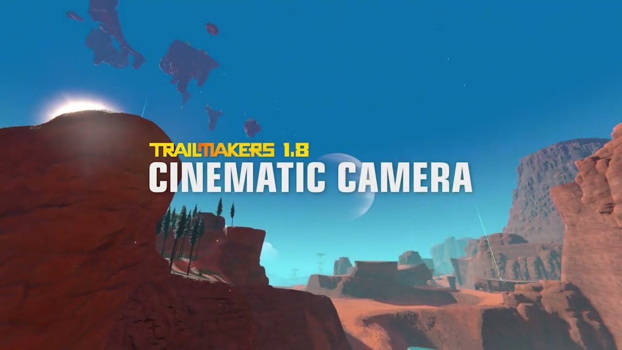 Trailmakers - Update 1.8 Cinematic Camera Feature