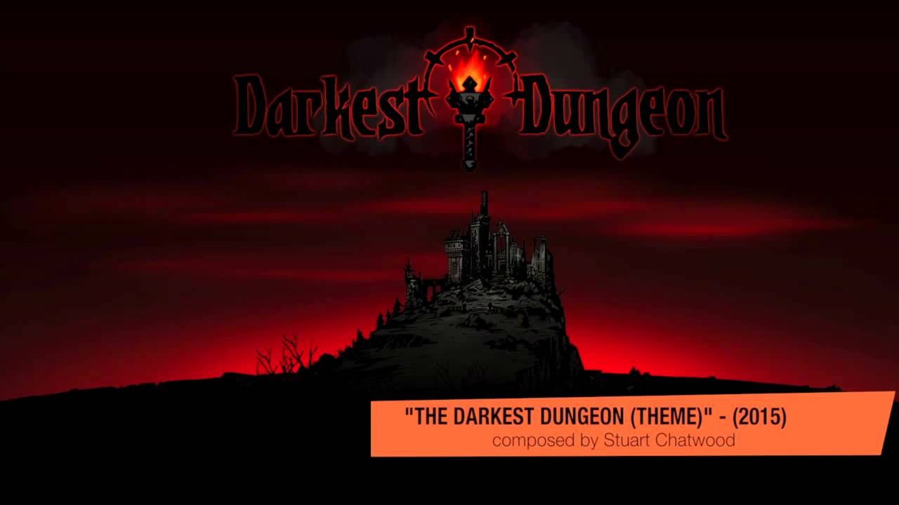 Darkest Dungeon OST - Darkest Dungeon (Theme) by Stuart Chatwood HQ