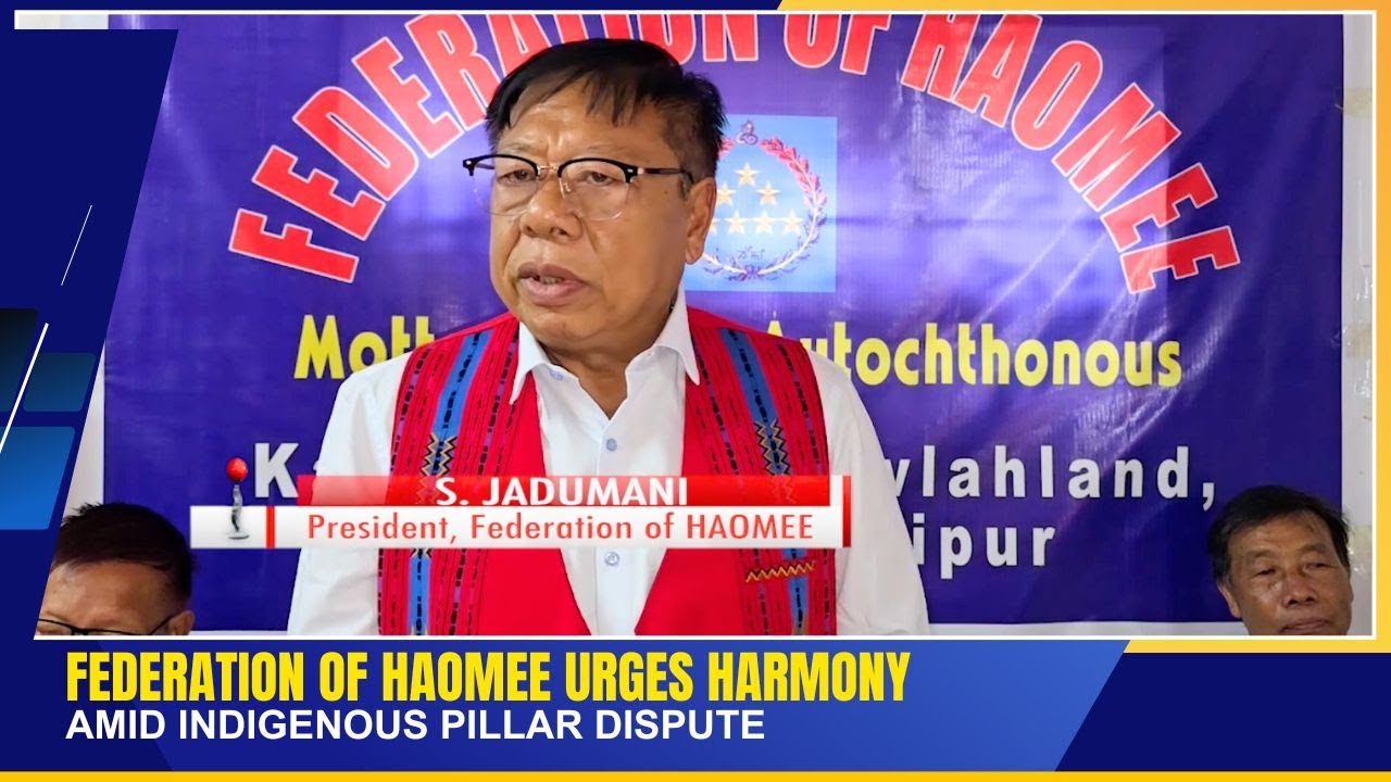 FEDERATION OF HAOMEE URGES HARMONY AMID INDIGENOUS PILLAR DISPUTE | 12 OCT 2025