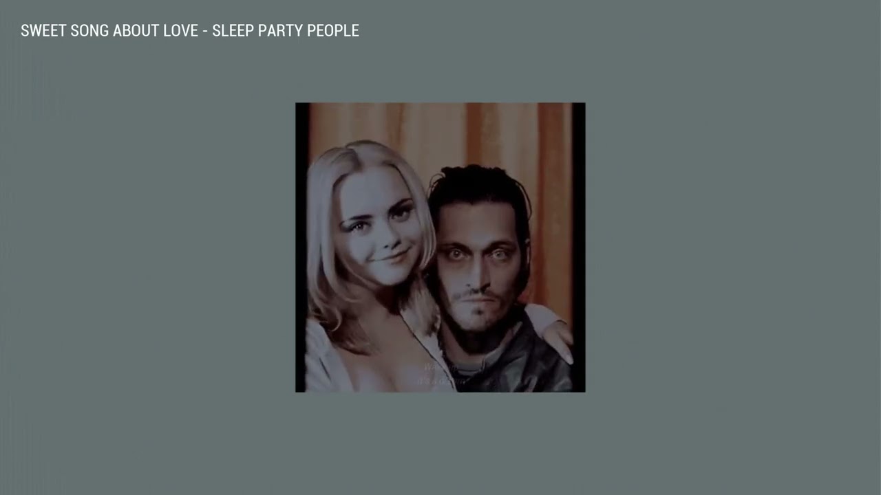 Sleep Party People - Sweet Song About Love (Sub Español + Lyrics)
