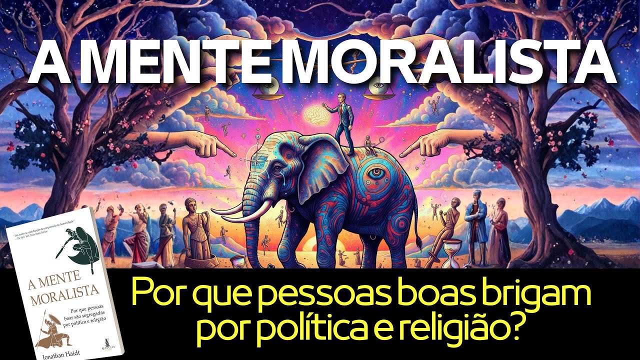 A Mente Moralista - Resumo Completo | Jonathan Haidt
