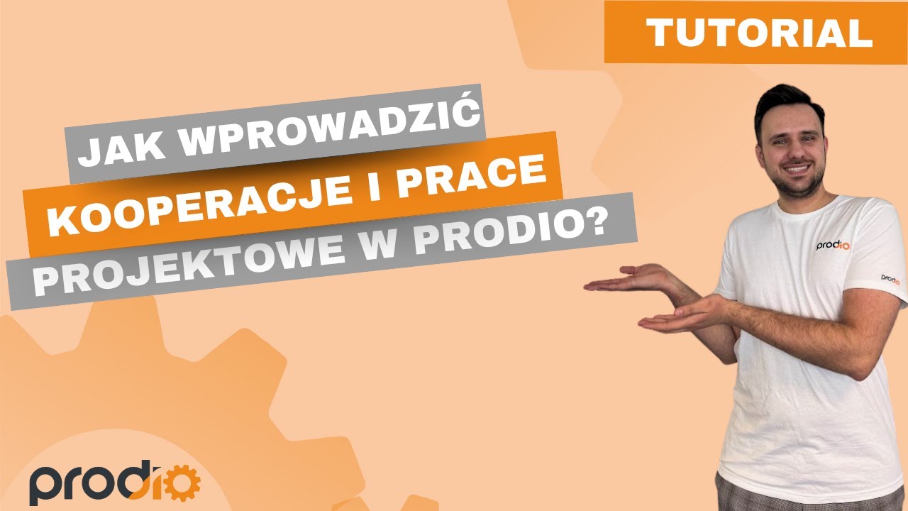 TUTORIAL: Jak wprowadzić w Prodio kooperacje i prace projektowe?