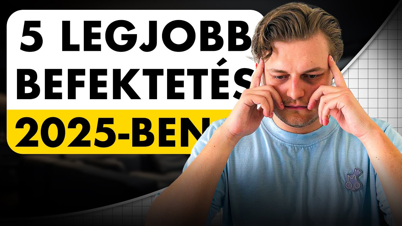 5 BEFEKTET&Eacute;S - AMI GAZDAGG&Aacute; TEHET 2025-BEN