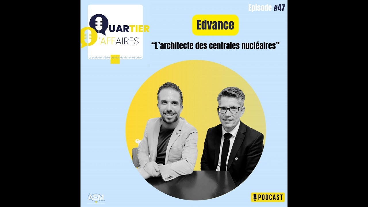 #47 - Edvance : l'architecte des centrales nucléaires