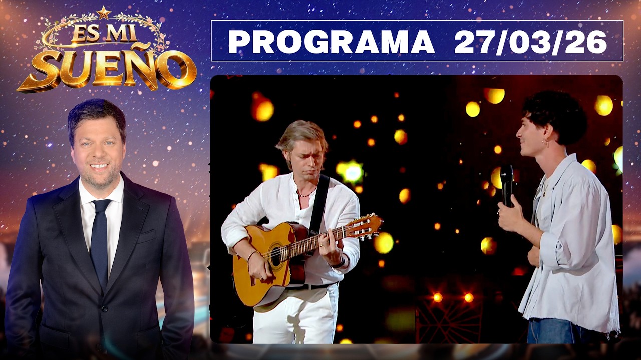 ES MI SUE&Ntilde;O - Programa 27/03/26