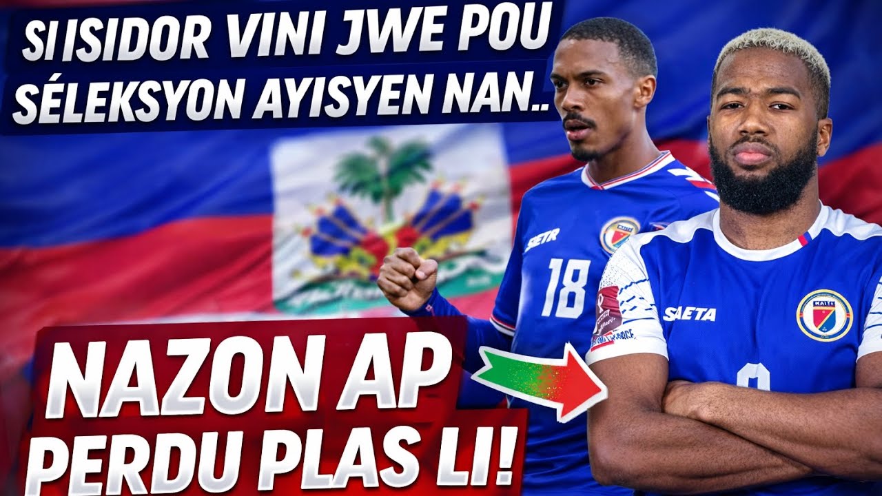 Fred fe konnen si Isidor jwe pou Ayiti Nazon ap pèdi plas li l1er minis lan felisite sélection U-17