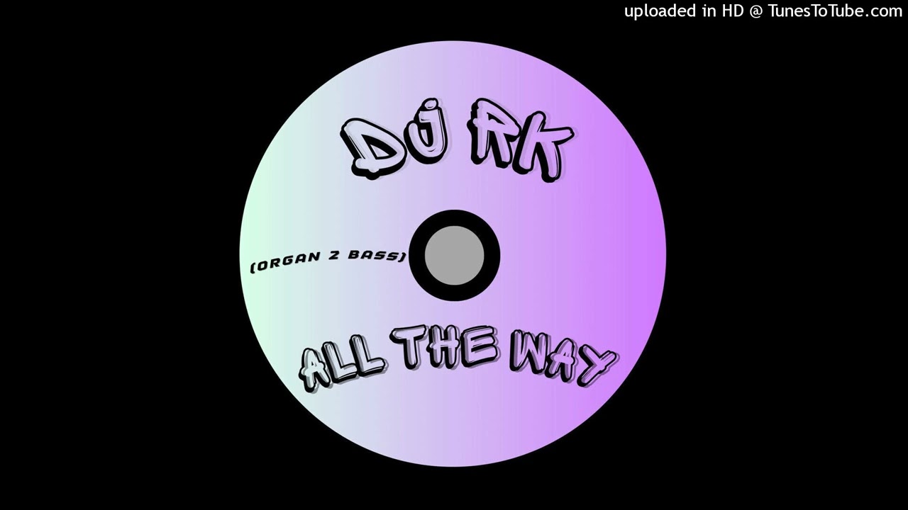 Dj RK - All The Way