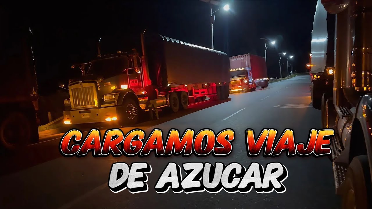 Cargamos un viaje de azúcar y nos toco trasnochar