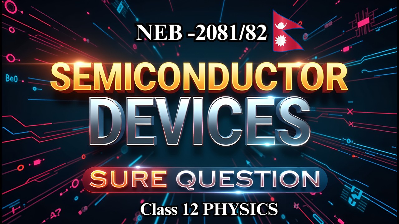 Semiconductor Devices in Nepali || Important Questions Solution -2082 || Class 12 Physics || NEB