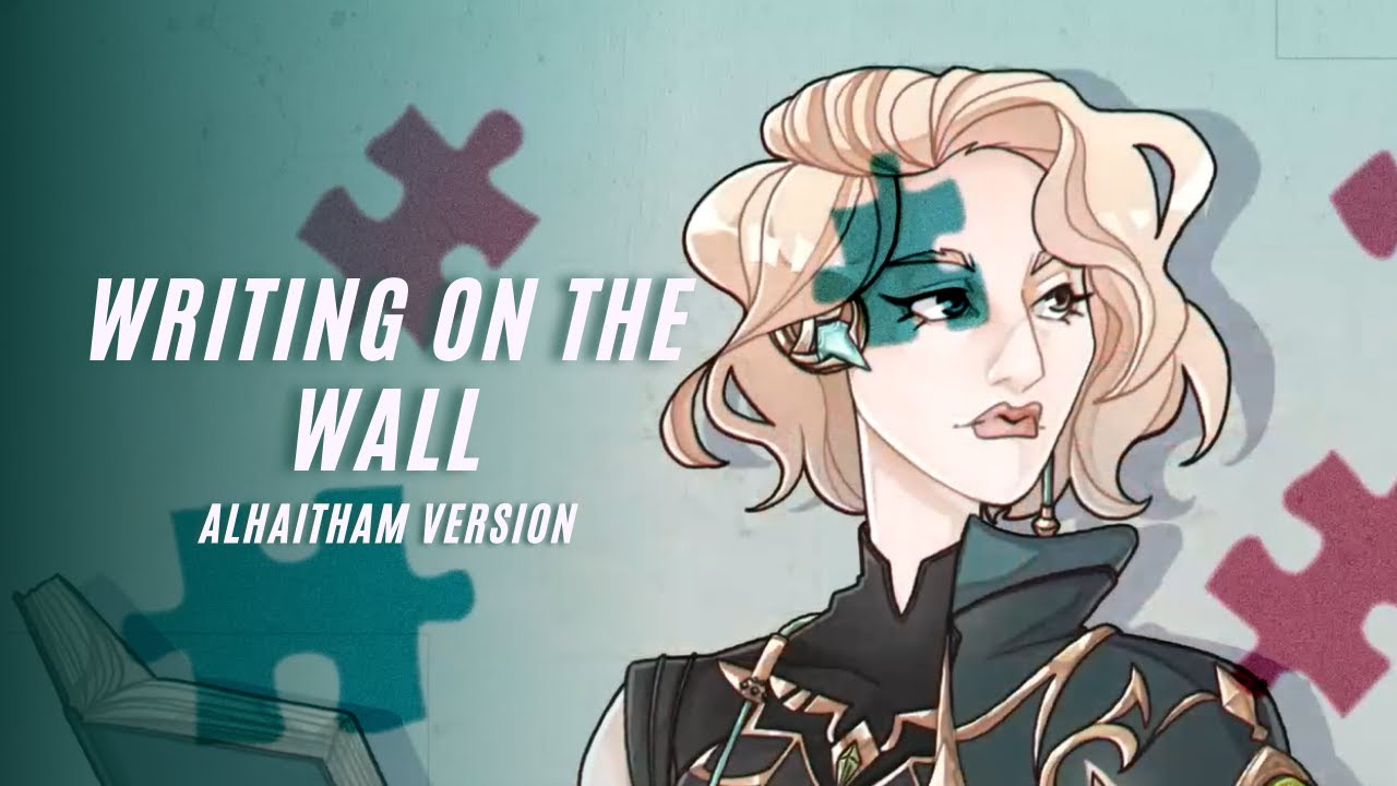 Writing on the Wall | Alhaitham version | RUS cover