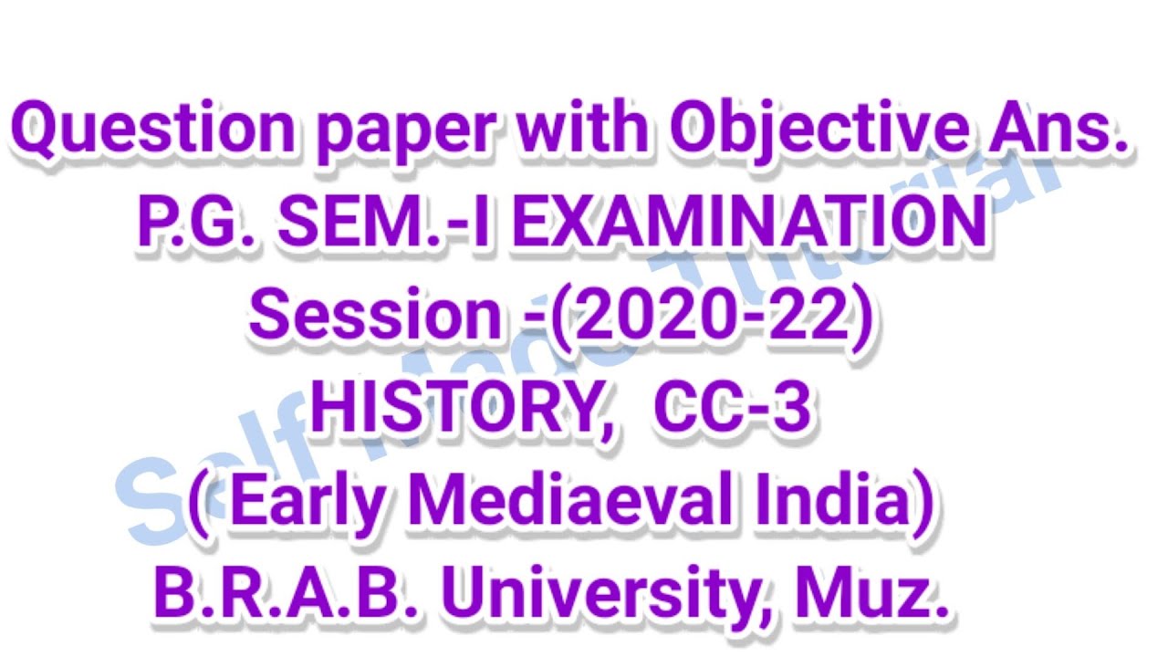 P.G.SEM.-I(2020-22) HISTORY, CC-3 Early Mediaeval India, Obj. Ans. BRABU Muz.@Self Made Tutorial