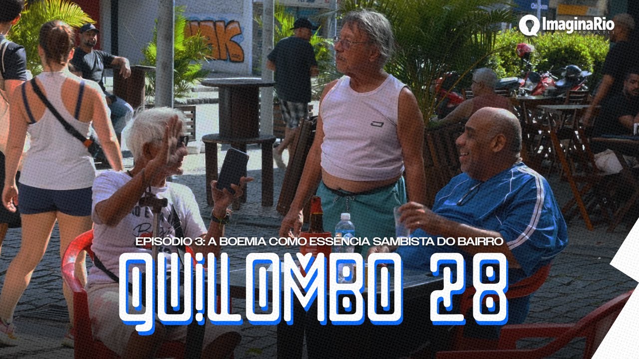 Quilombo 28 | Ep.3: A boemia como essência sambista de Vila Isabel