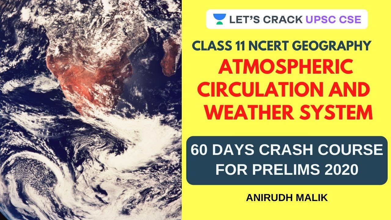 Atmospheric Circulation and Weather System | NCERT | UPSC CSE/IAS 2020/2021 | Anirudh Malik