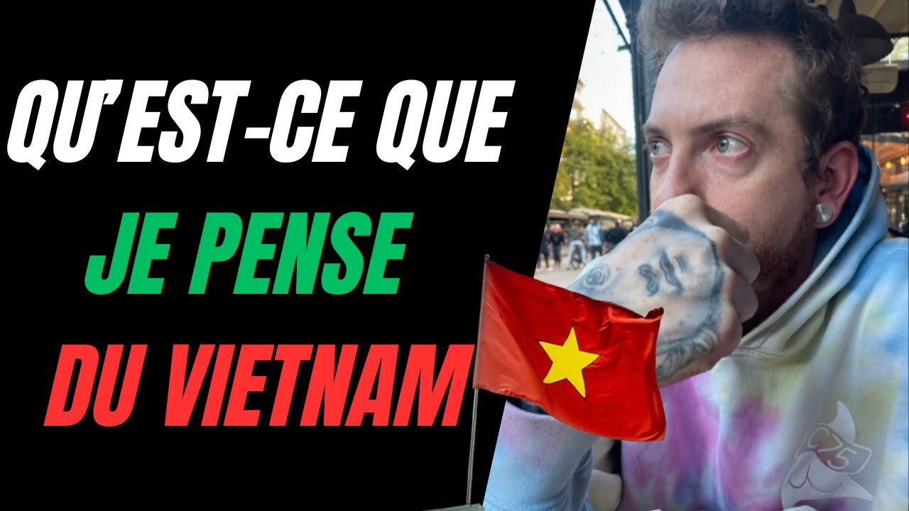 MON AVIS SUR LE VIETNAM : AI-JE FAIT UNE CONNERIE DE VENIR ICI ?
