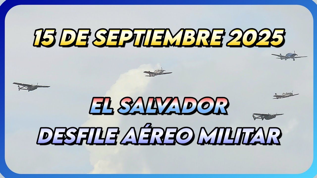 15 de Septiembre 2025 El Salvador | El Desfile Aéreo Militar más largo de la década.