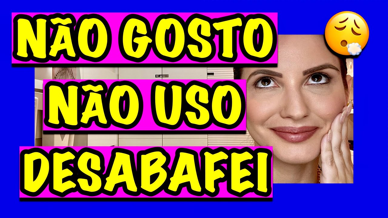 NÃO GOSTO, NÃO USO! PRONTO, DESABAFEI!