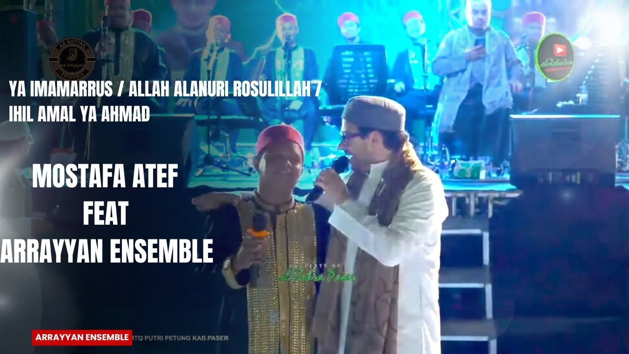 YA IMAMARRUS / ALLAH ALANURI ROSULILLAH /  IHIL AMAL YAAHMAD. MOSTAFA ATEF FEAT ARRAYYAN ENSEMBLE.