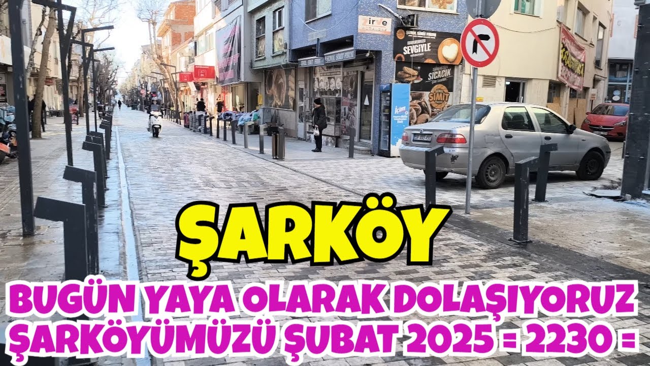 BUGÜN YAYA OLARAK DOLAŞIYORUZ ŞARKÖYÜMÜZÜ ŞUBAT 2025  = 2230 =