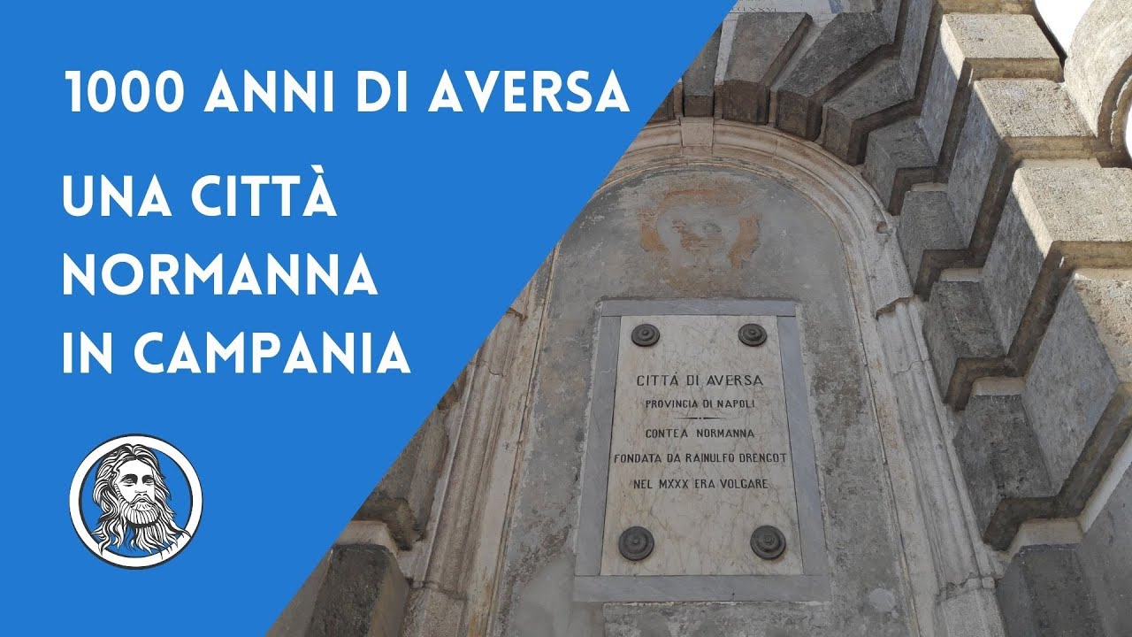 Storia di Aversa: una città normanna alle origini del Regno di Sicilia