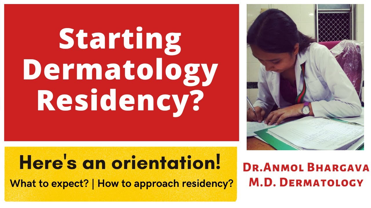 Starting Dermatology Residency: An Orientation