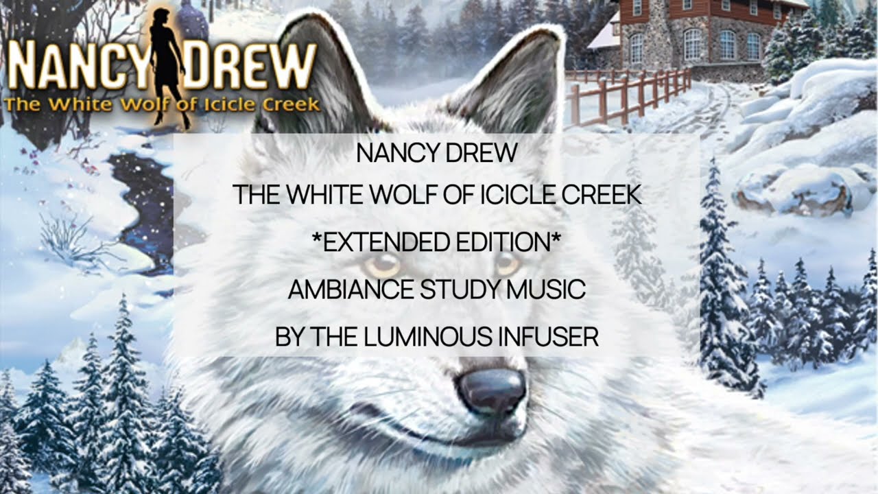 Nancy Drew White Wolf of Icicle Creek Lodge *Extended Edition* Ambiance Study & Work Music