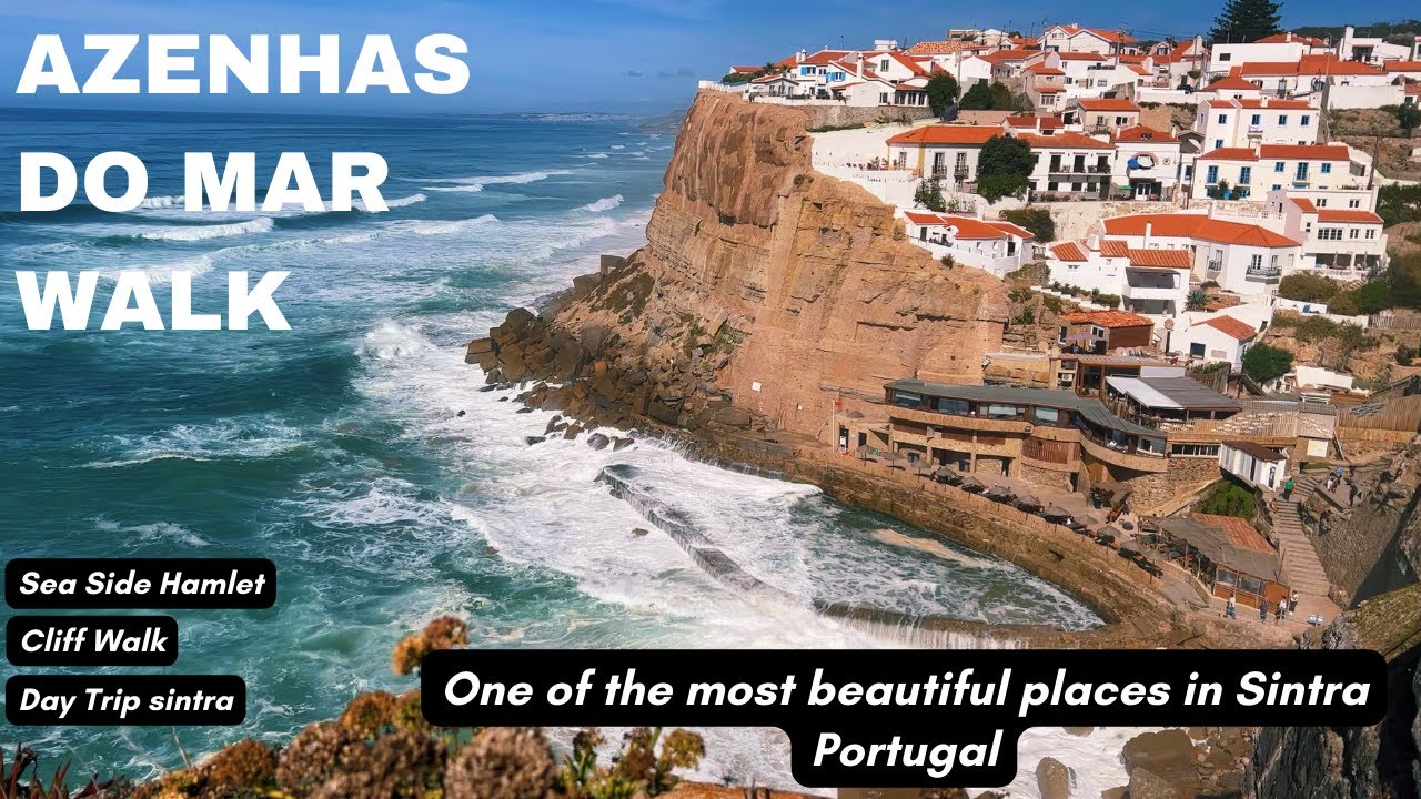 AZENHAS DO MAR | SEA SIDE HAMLET WALK | HIDDEN GEM | MUST VISIT IN SINTRA | PLACES TO VISIT PORTUGAL