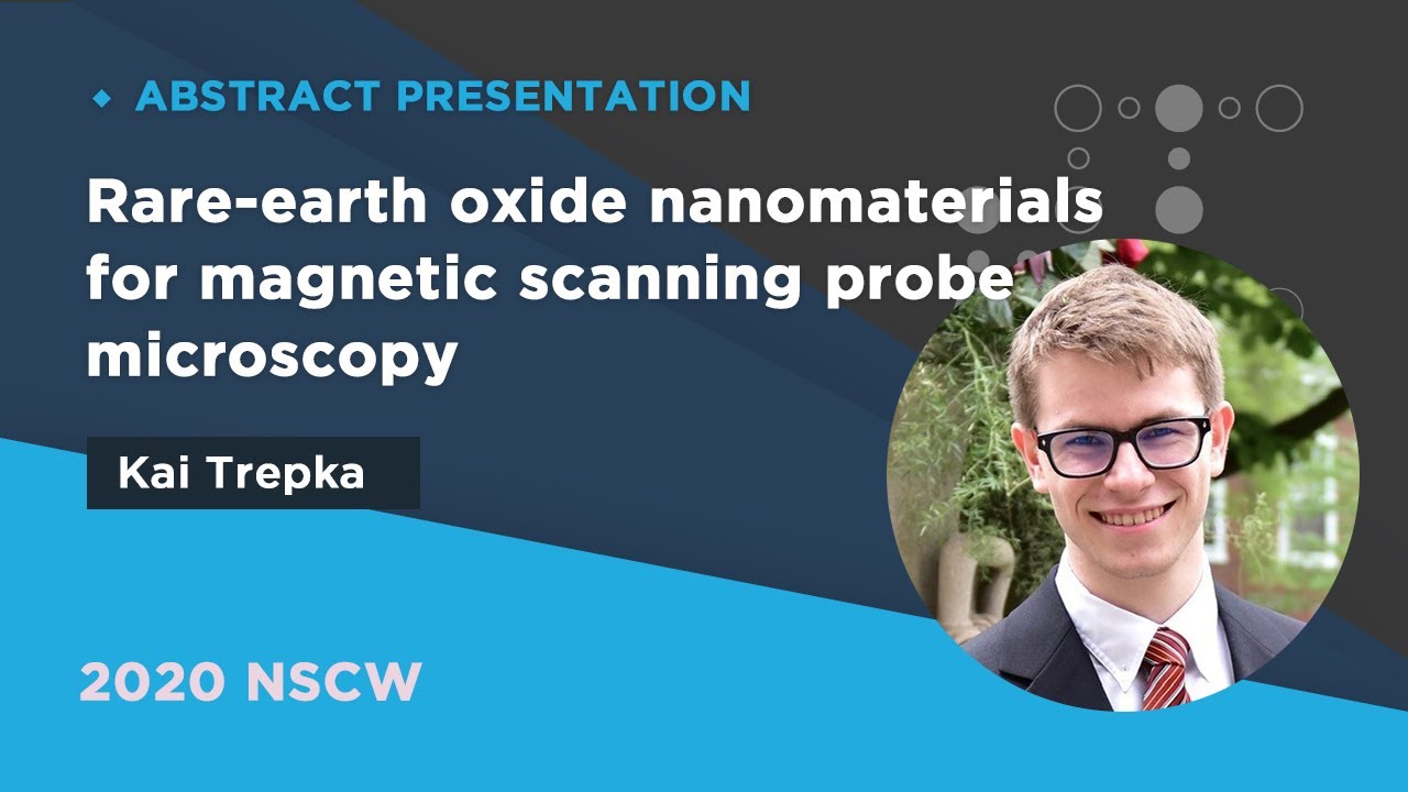 Rare-earth oxide nanomaterials for magnetic scanning probe microscopy | Kai Trepka | 2020NSCW