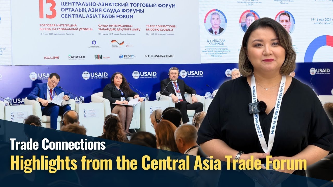 Trade Connections: Highlights from the Central Asia Trade Forum