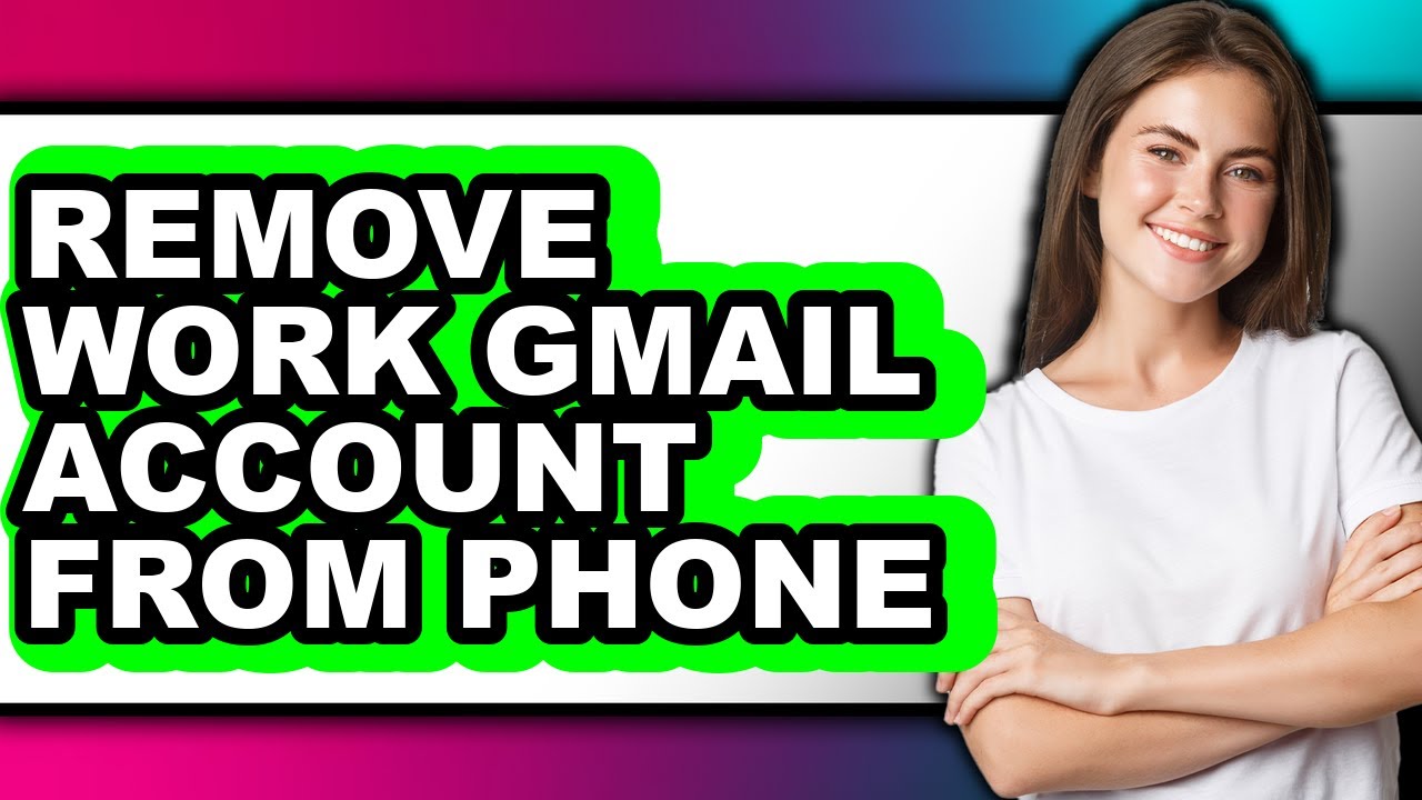 How to Remove Work Gmail Account from Phone (only Way)