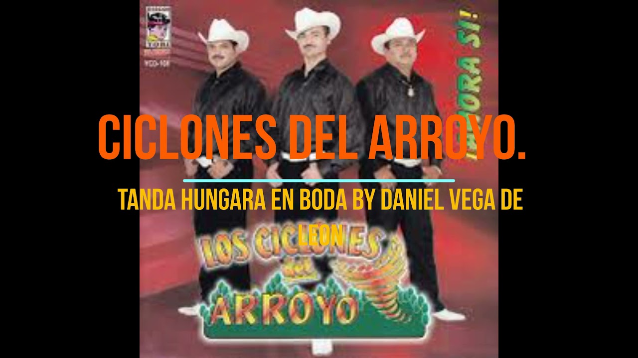 CICLONES DEL ARROYO TANDA HUNGARA EN VIVO.
