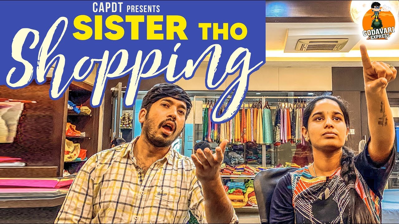 SISTER THO SHOPPING | GODAVARI EXPRESS | CAPDT