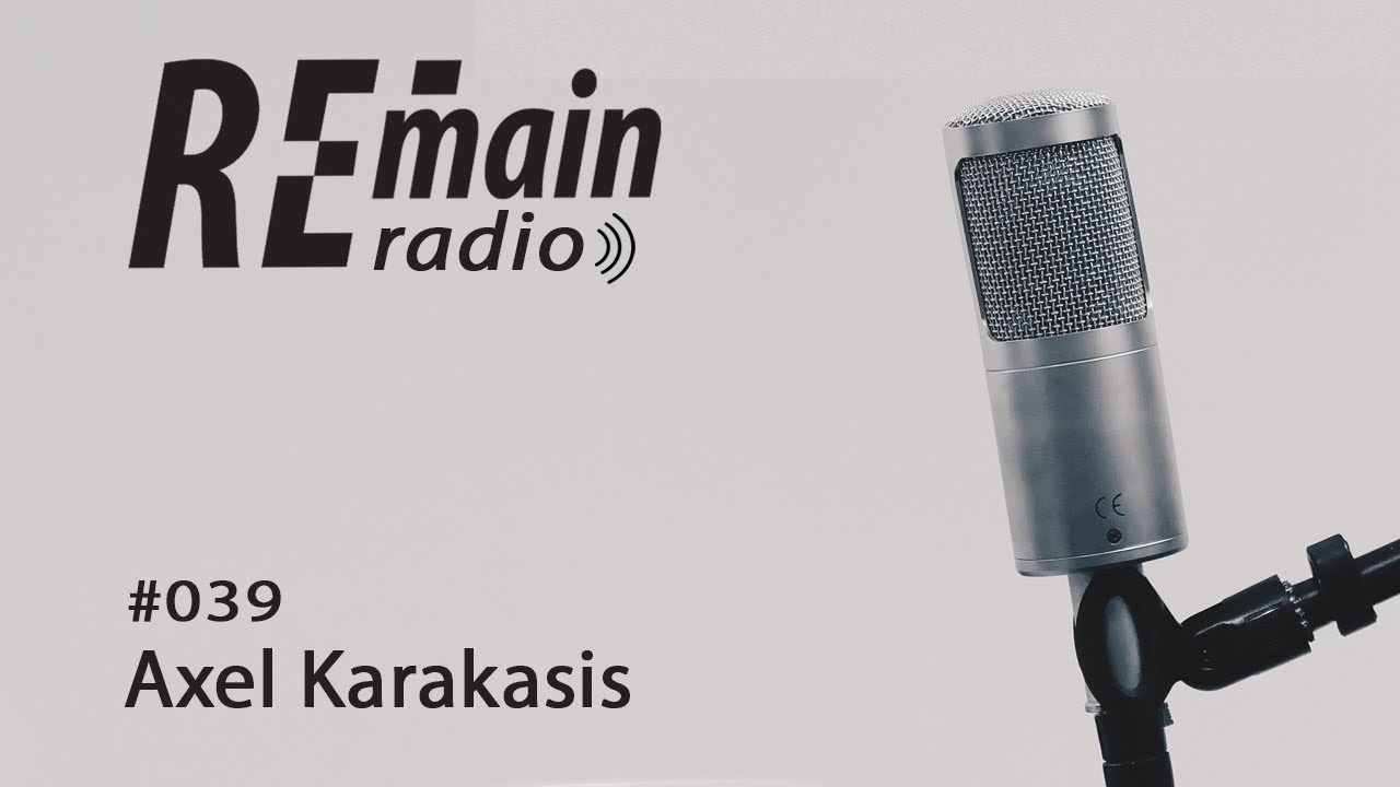 Remain Radio 039 with Axel Karakasis