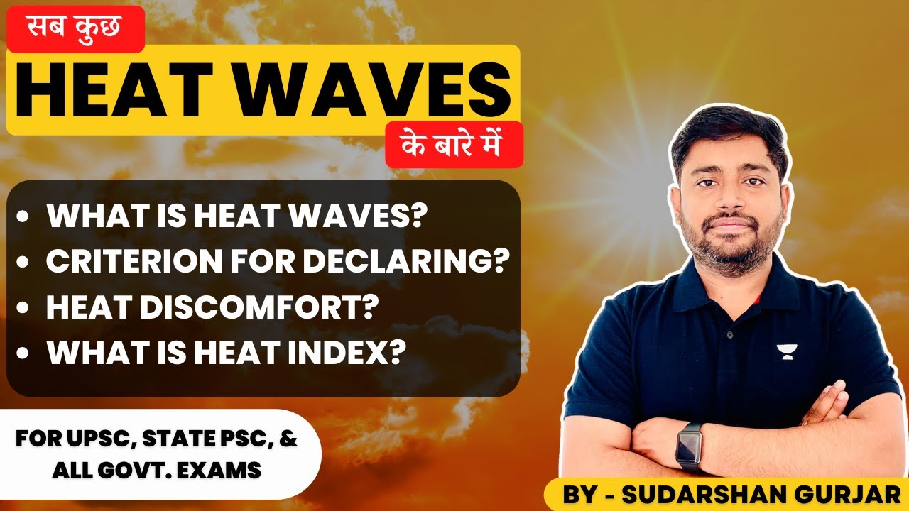 Everything about HEAT WAVES | For UPSC,PSC & Other Government Exams