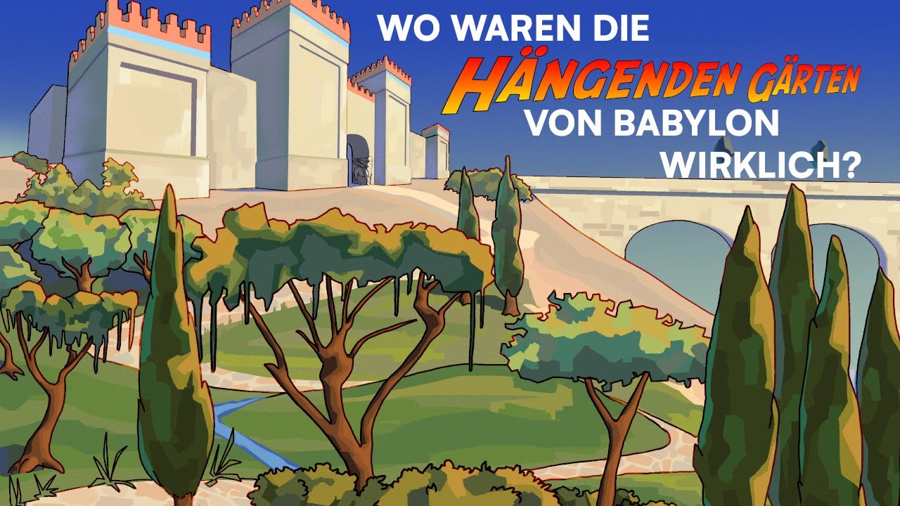Wo waren die HÄNGENDEN GÄRTEN VON BABYLON wirklich?