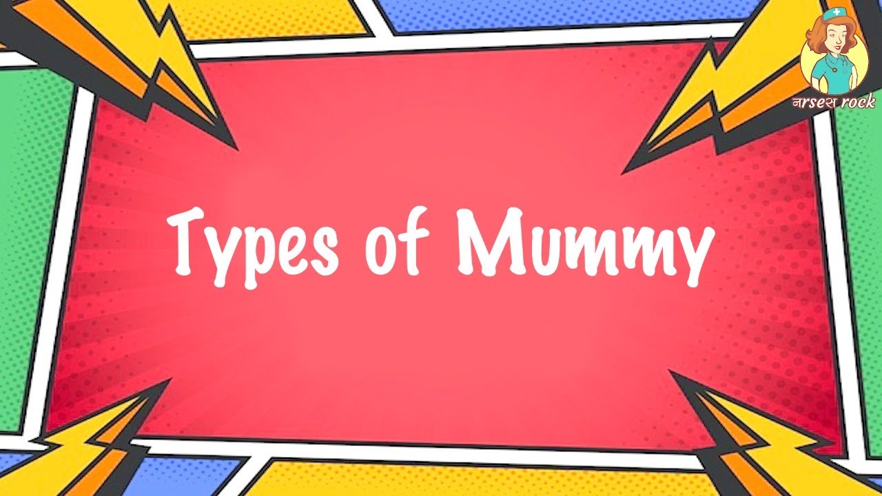 TYPES OF MUMMY