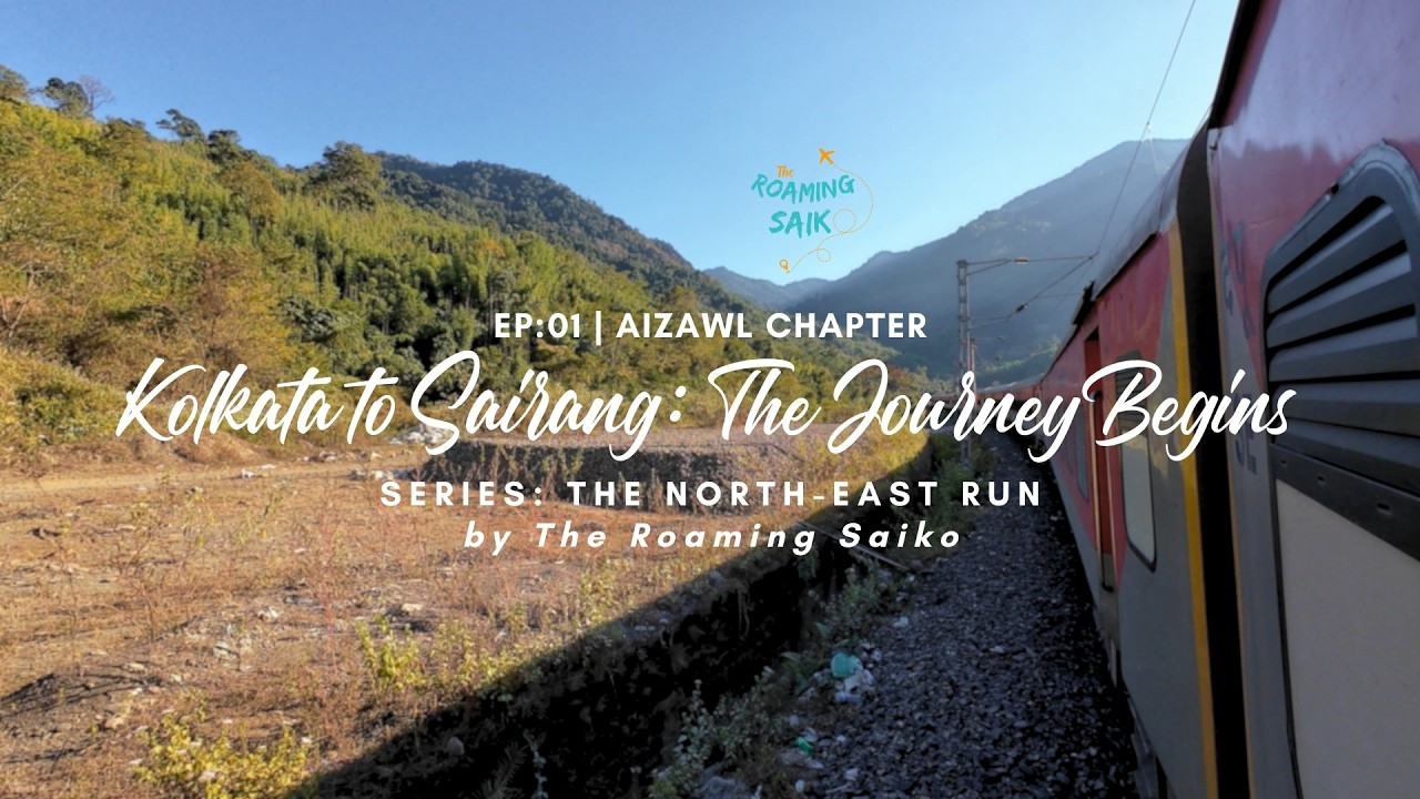 Ep:01| Kolkata to Sairang : The Journey Begins |Aizawl chapter|The North-East Run by TheRoamingSaiko