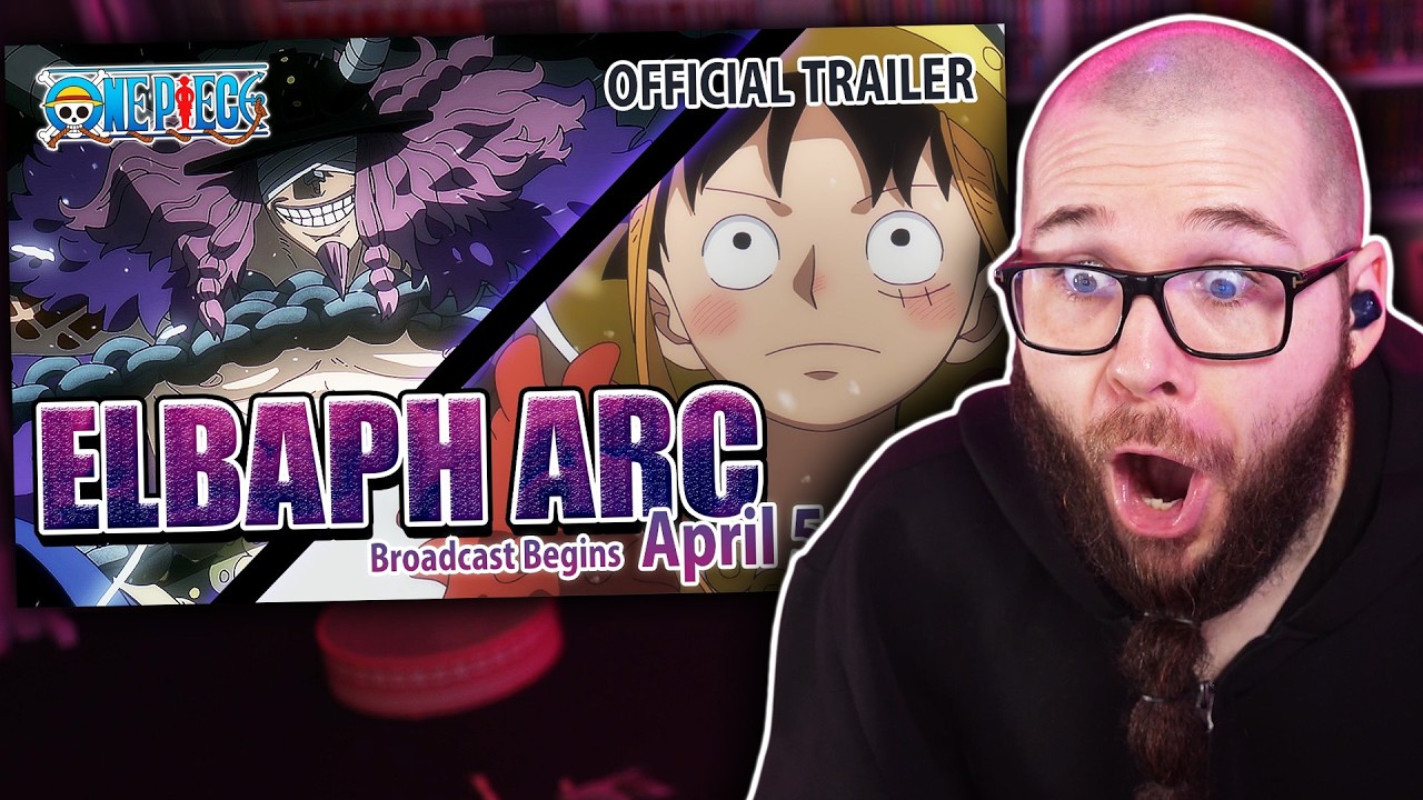 ONE PIECE ELBAPH ARC TRAILER REACTION!!