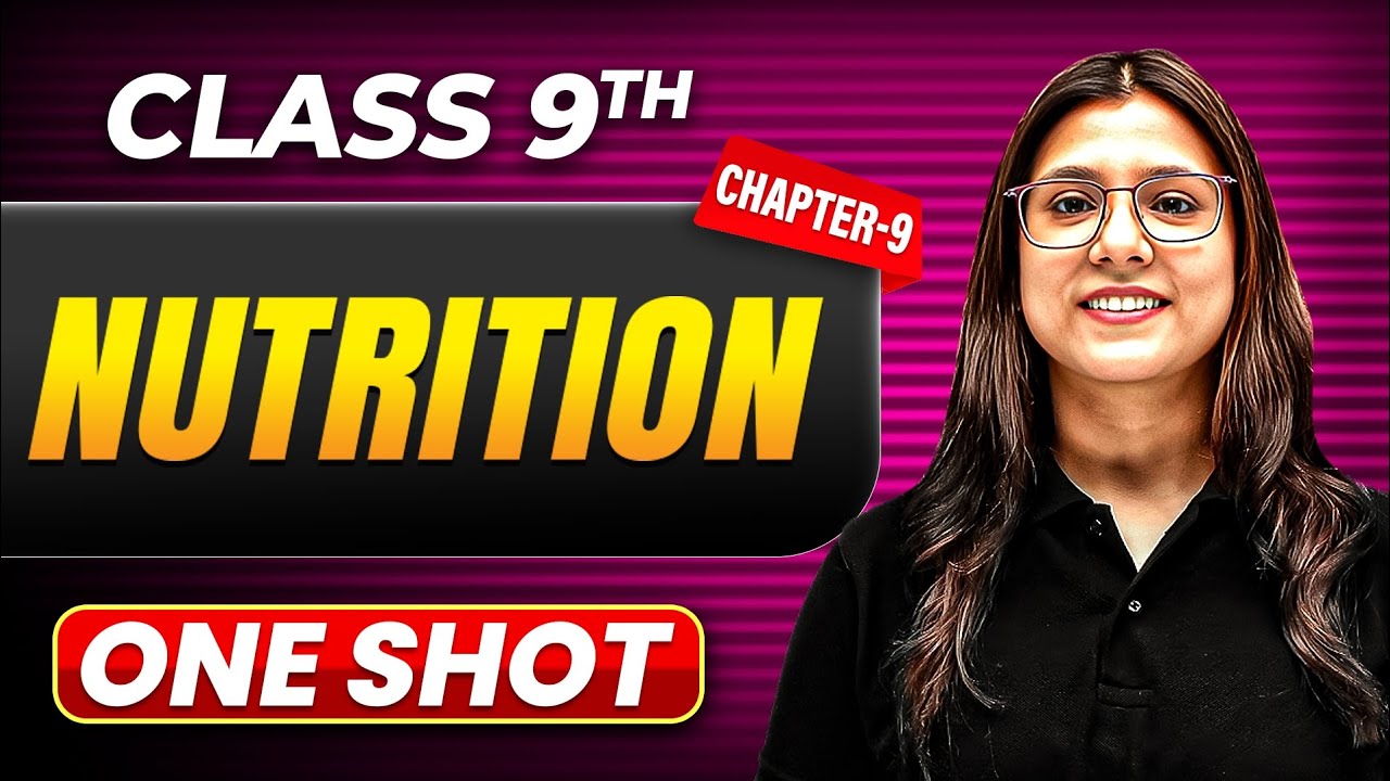 NUTRITION in One Shot | Class 9 BIOLOGY | ICSE Board