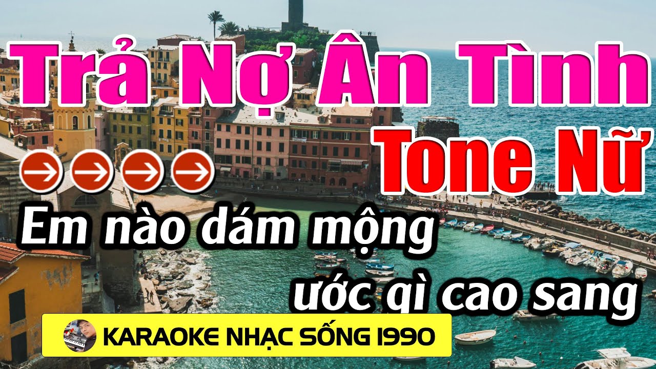 Trả Nợ Ân Tình - Karaoke Tone Nữ - Karaoke Nhạc Sống 1990 - Beat Mới