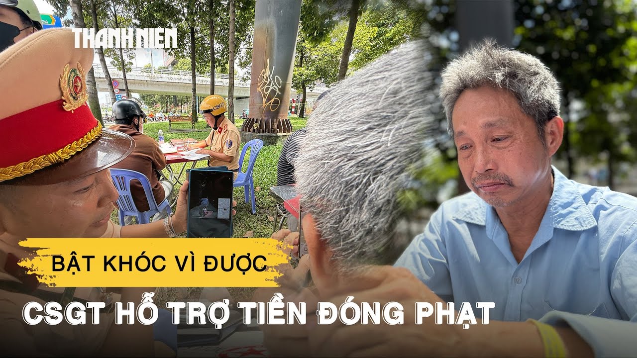 Người đàn ông bật khóc khi được CSGT TP.HCM hỗ trợ tiền đóng phạt