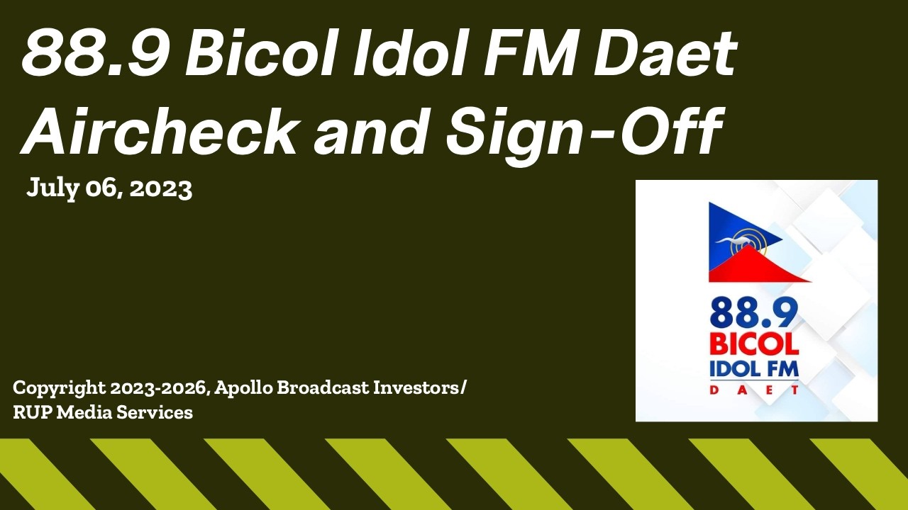 88.9 Bicol Idol FM Daet Aircheck, Sign-Off/Closedown (July 06, 2023)