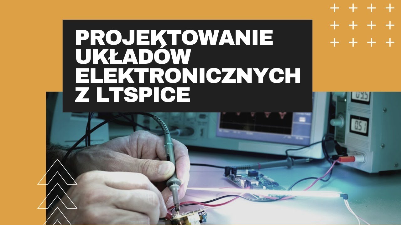 Projektowanie układów elektronicznych przy użyciu LTSpice