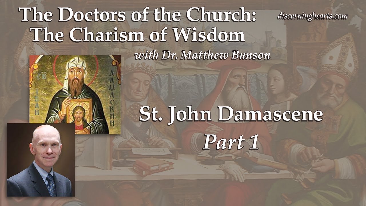 St. John Damascene, pt. 1–The Doctors of the Church with Dr. Matthew Bunson