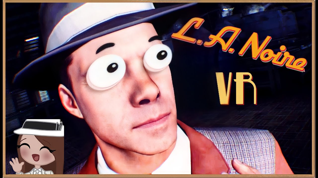 LA Noire VR gives me road rage.