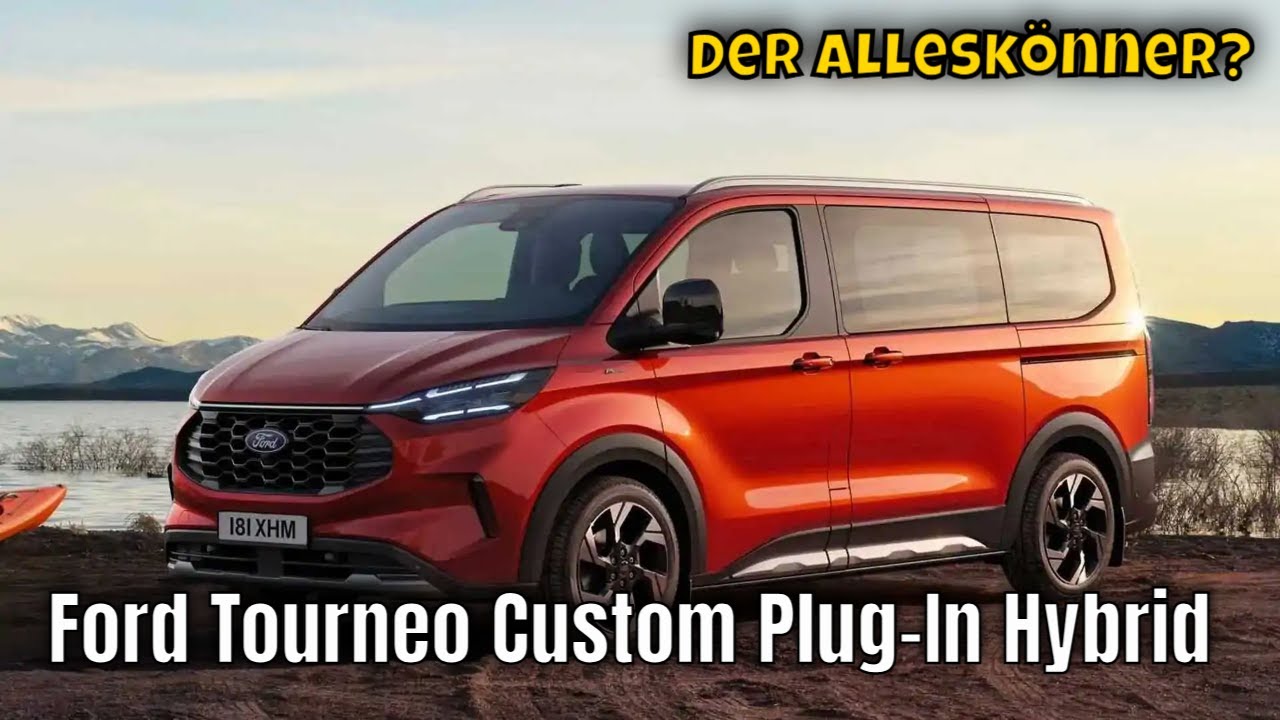 2024 Ford Tourneo Custom Plug-In Hybrid: Der perfekte Van? | alle Fakten + Fahrzeugtour
